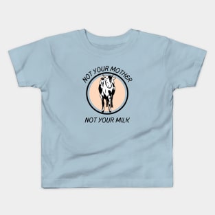 Not your Mother not your Milk - dark Kids T-Shirt